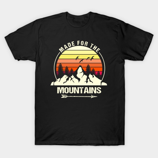 Life Is Better In The Mountains T-Shirt by MaikaeferDesign
